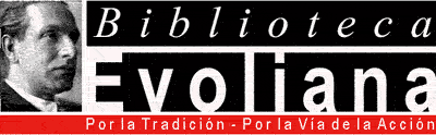 Biblioteca Julius Evola: Evola en lengua castellana, en Internet.